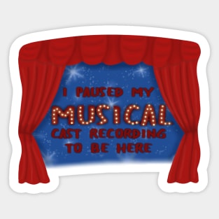 I paused my musical cast recording Sticker